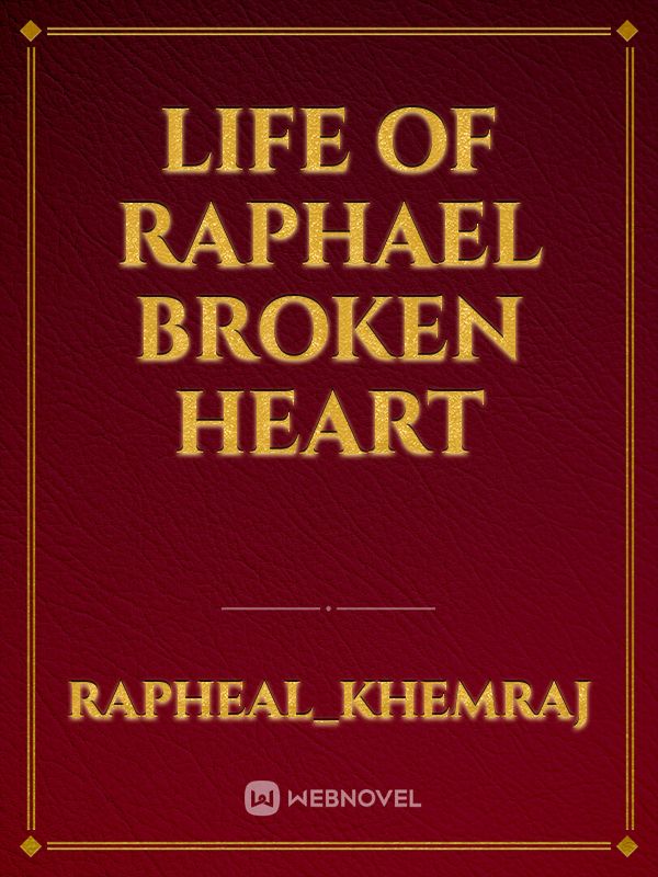 Life of Raphael broken heart Book