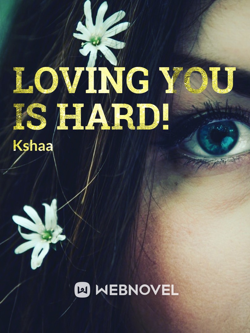 Loving You Is Hard!