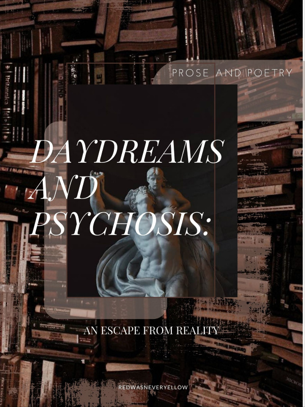 Daydreams and Psychosis: An Escape from Reality
