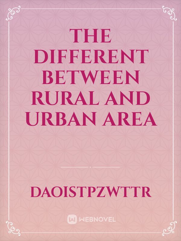 The different between rural and urban area