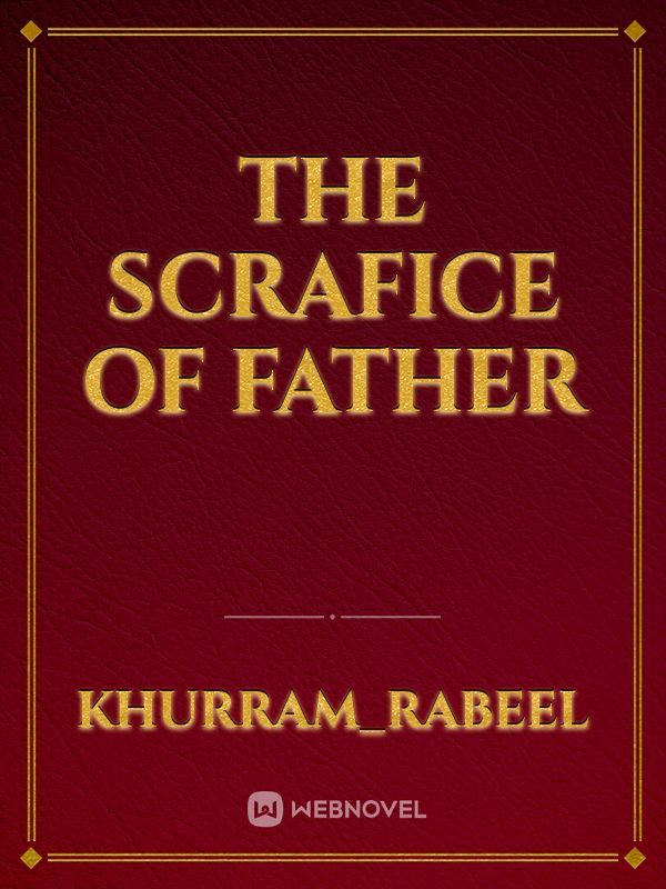 The Scrafice of Father