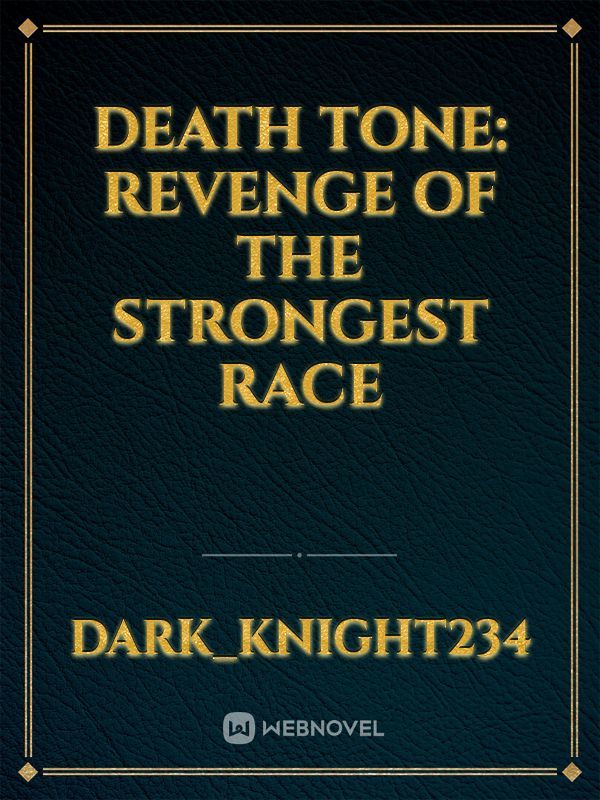 Death Tone: Revenge of the strongest race