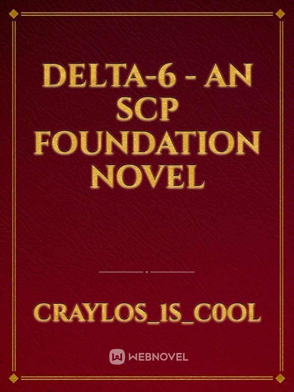 Delta-6 - An SCP Foundation Novel Book