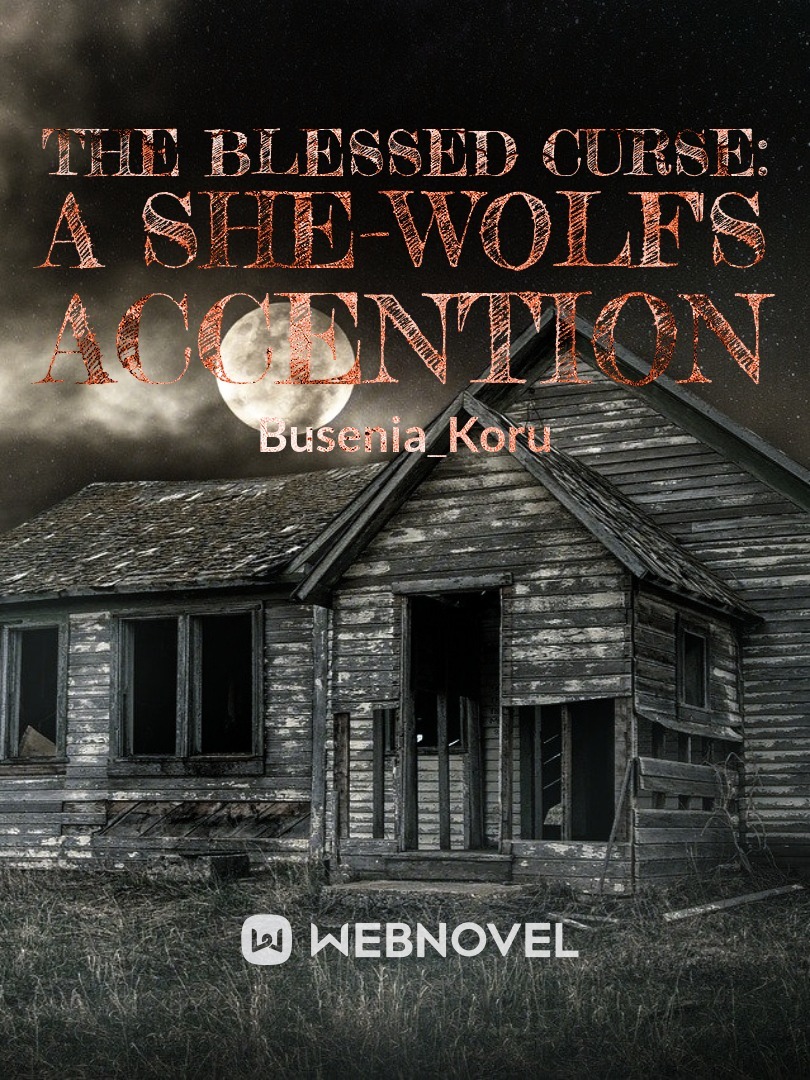 The Blessed Curse: A She-wolf's Accention