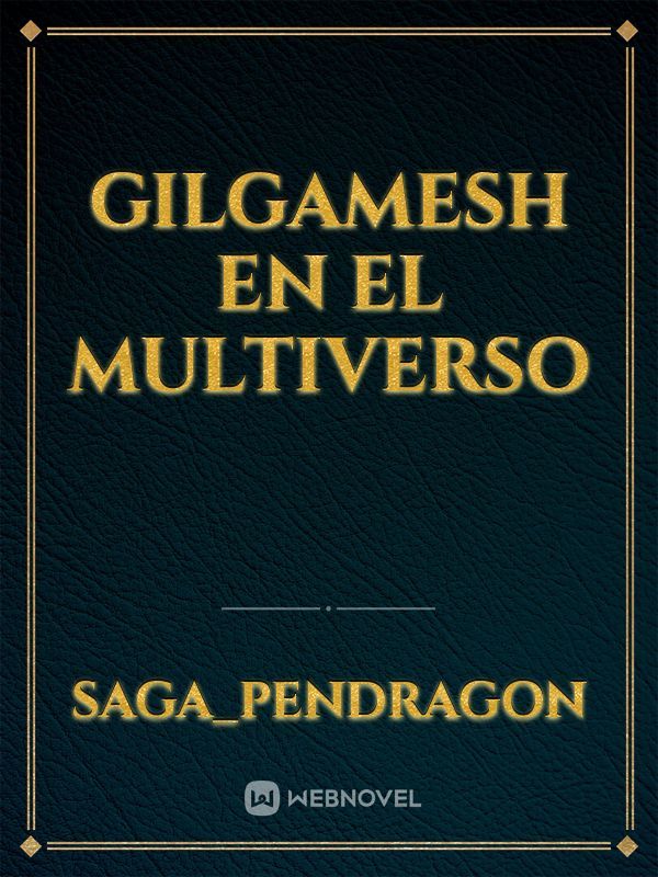 Gilgamesh en el multiverso