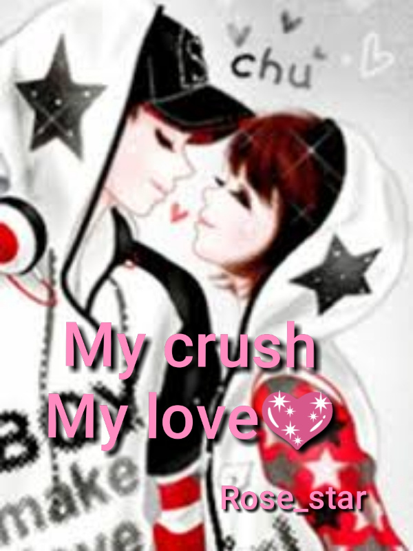 My Crush My Love