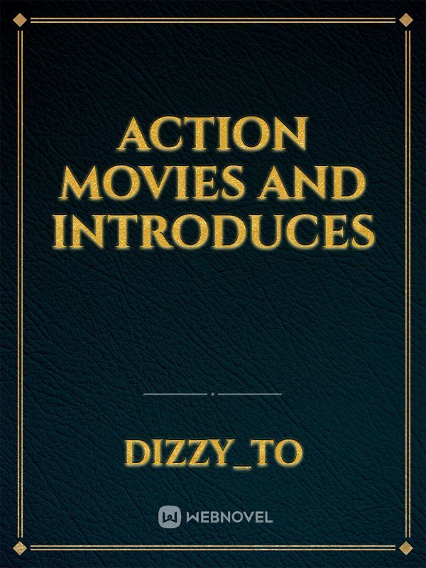 Action movies and introduces