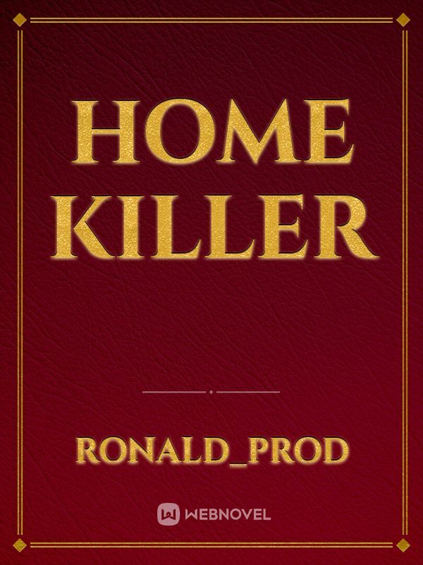 Home killer
