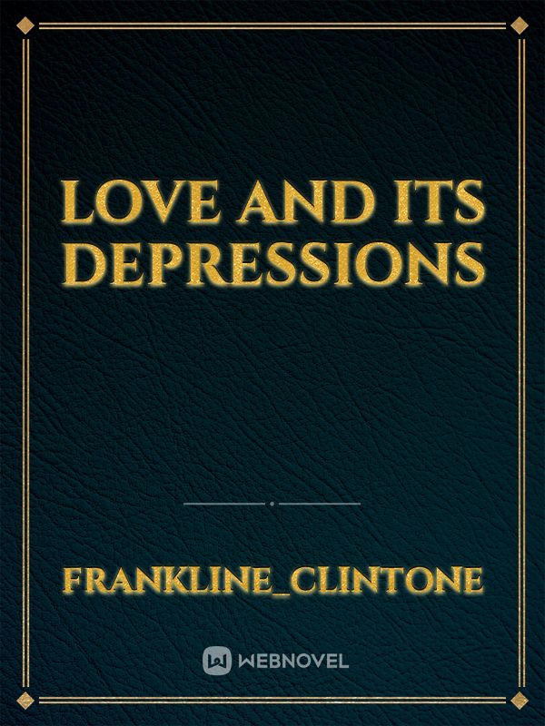 LOVE AND ITS DEPRESSIONS Book