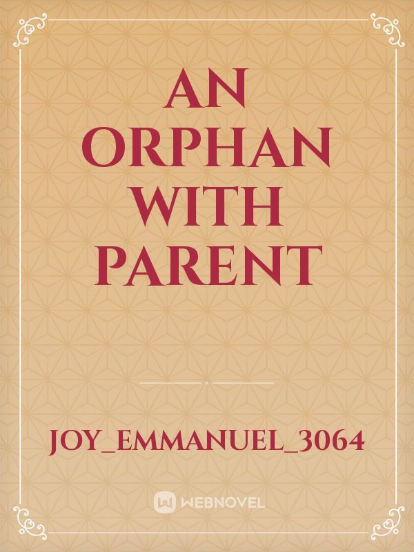 An Orphan with parent
