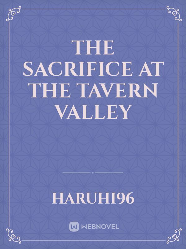 The Sacrifice at the Tavern Valley