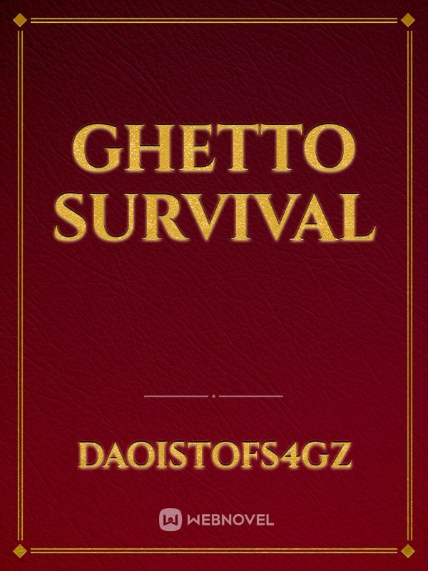 Ghetto survival