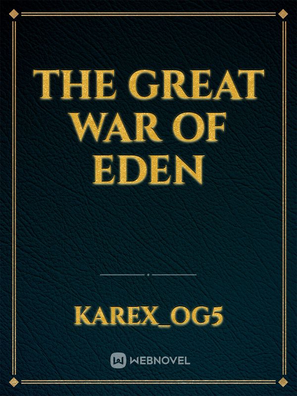 The Great War of Eden