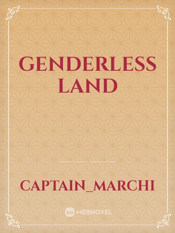 Genderless Land