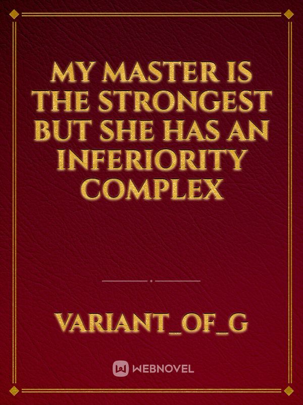 My Master Is The Strongest But She Has An Inferiority Complex