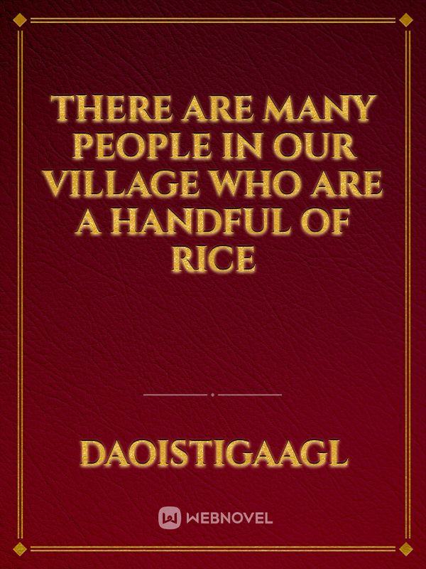 There are many people in our village who are a handful of rice Book