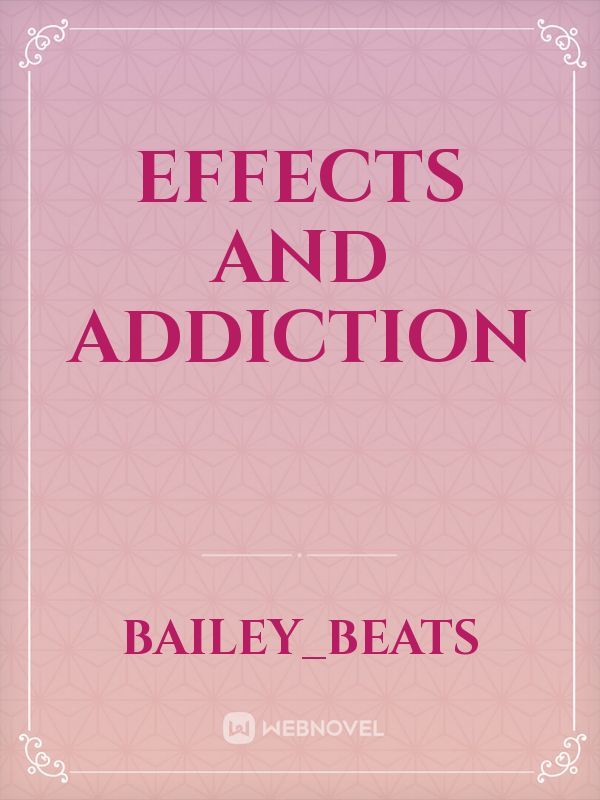 Effects And Addiction