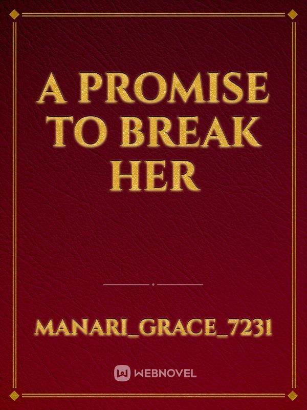 A promise to break her