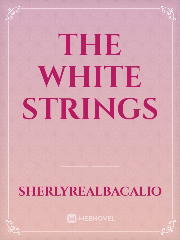 The white strings