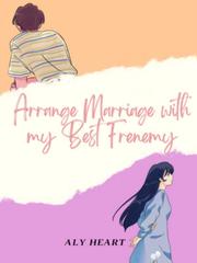 Arrange Marriage with my Best Frenemy Book