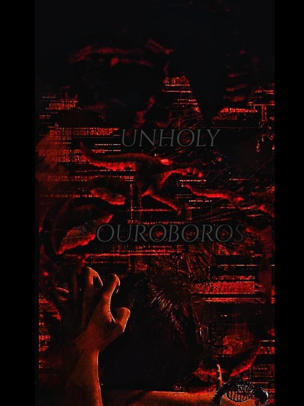 UNHOLY OUROBOROS
