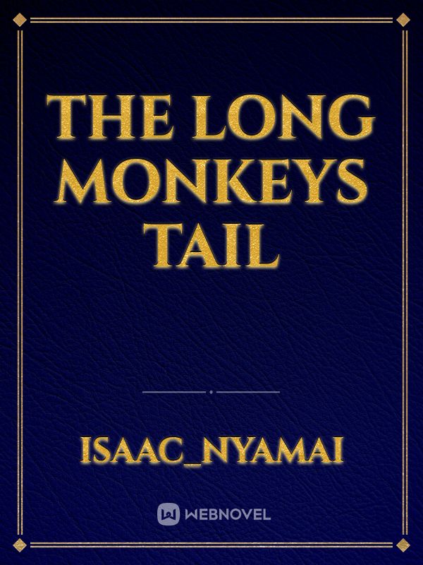 The long monkeys tail