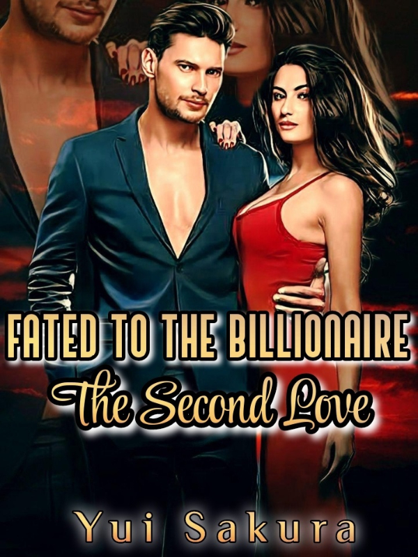 FATED TO THE BILLIONAIRE: The Second Love Book