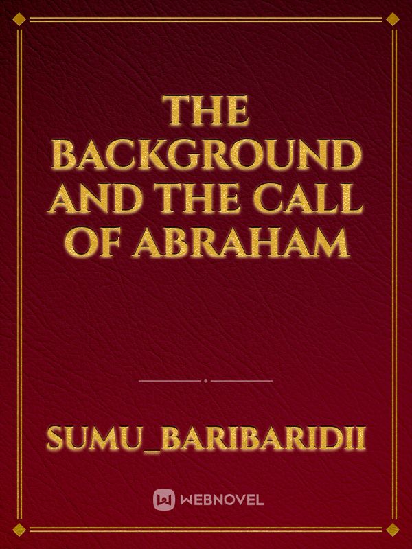 The background and The call of abraham