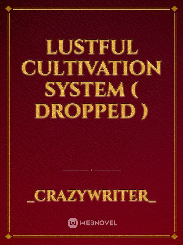 Lustful Cultivation system ( dropped )
