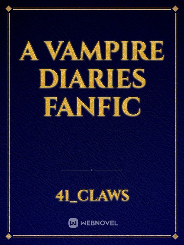 A Vampire Diaries Fanfic
