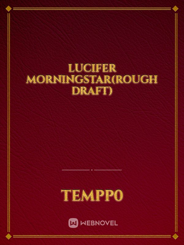 Lucifer MorningStar(Rough Draft) Book