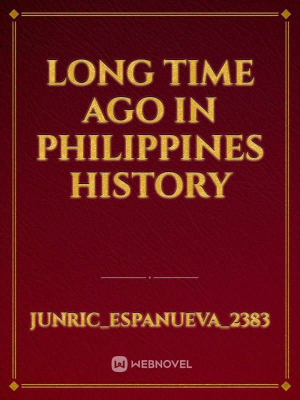 Long time ago in Philippines history