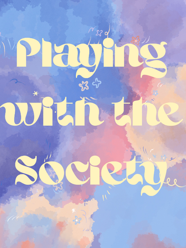 Playing with the Society