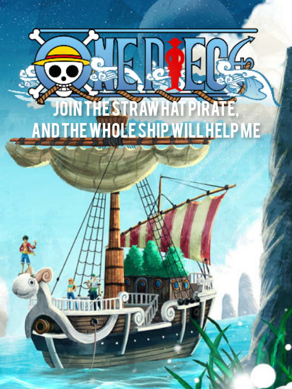 One Piece: Join the Straw Hat Pirate, and the Whole Ship Will Help Me Book