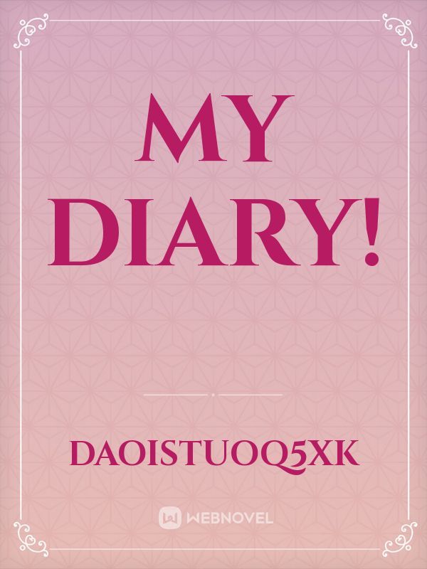 My Diary!
