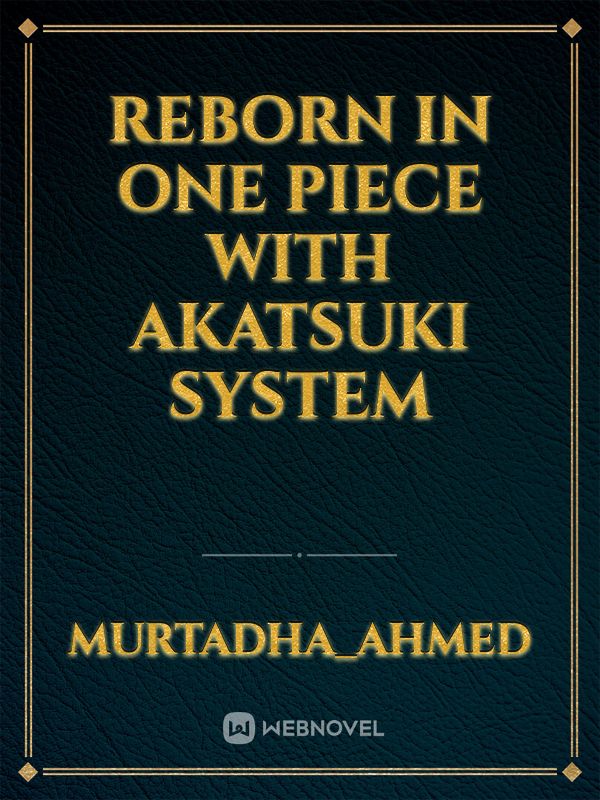 Reborn In one piece with akatsuki system Book