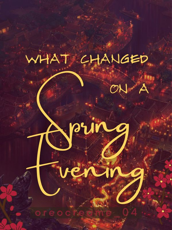 What changed on a Spring evening