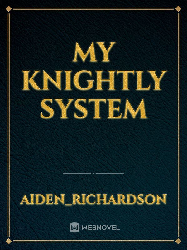 My Knightly System