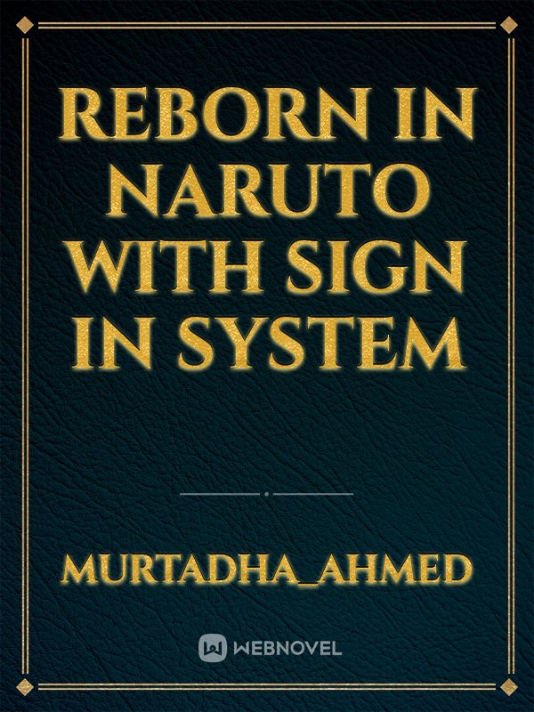 Reborn In naruto with sign in System Book