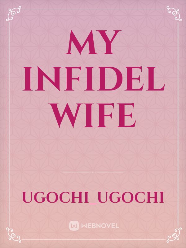 MY INFIDEL WIFE Book