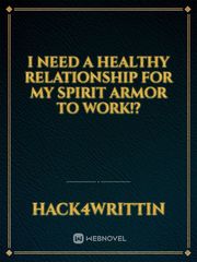I Need a Healthy Relationship for My Spirit Armor to Work!? Book