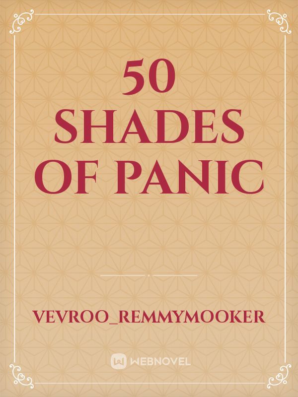 50 Shades of Panic