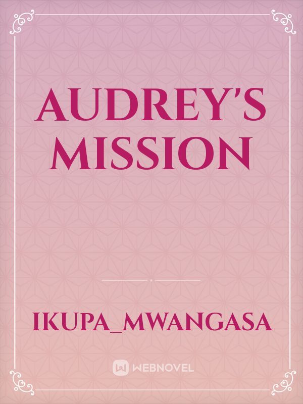 Audrey's mission