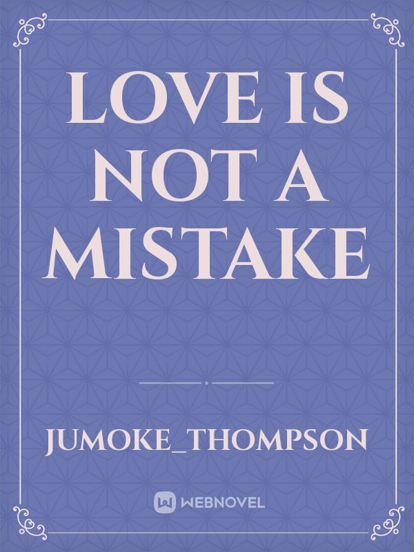 Love Is Not A Mistake Book
