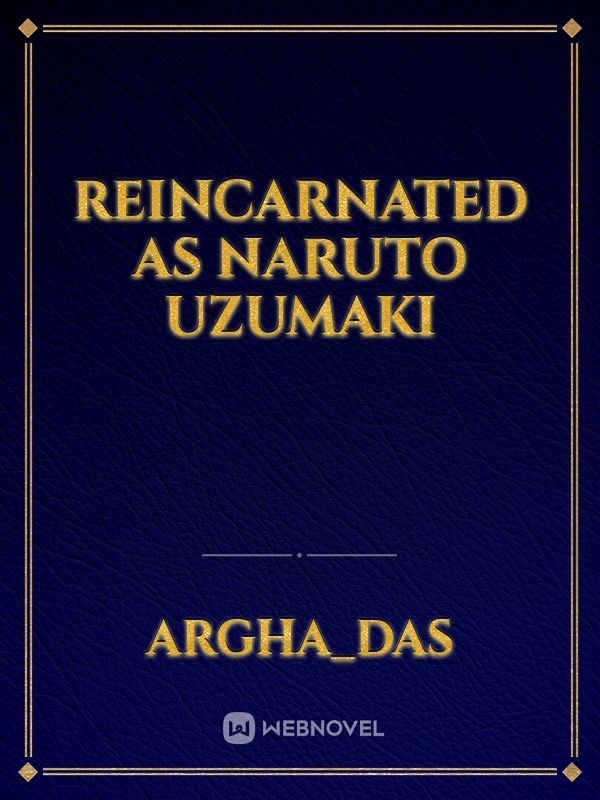 Reincarnated as Naruto Uzumaki