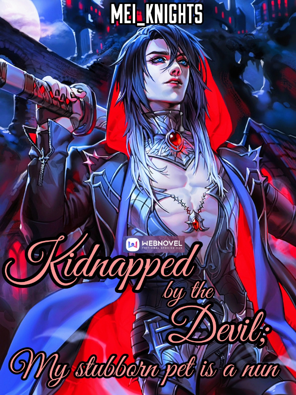 Kidnapped by the Devil: My stubborn pet is a nun