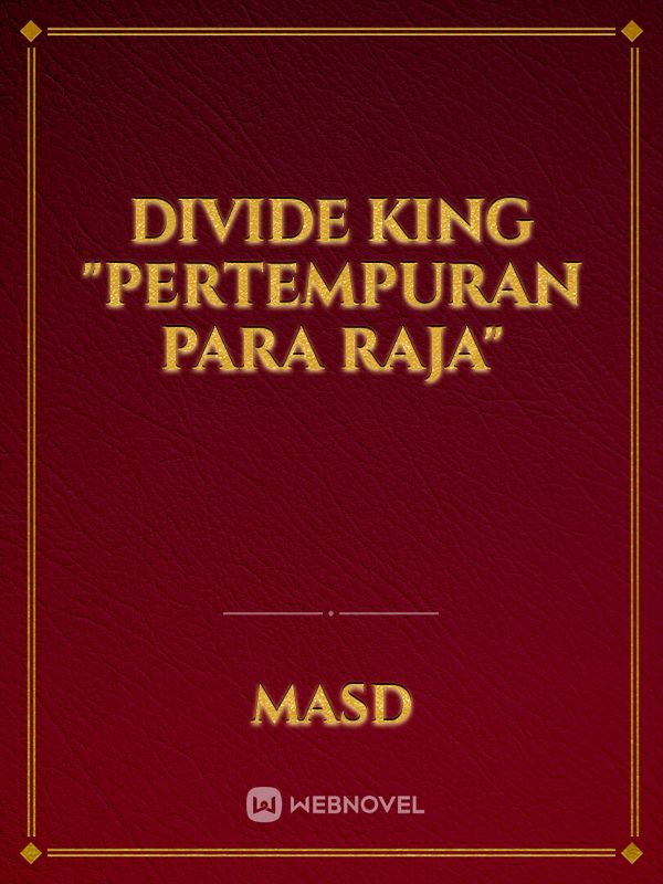 Divide King
"Pertempuran Para Raja" Book