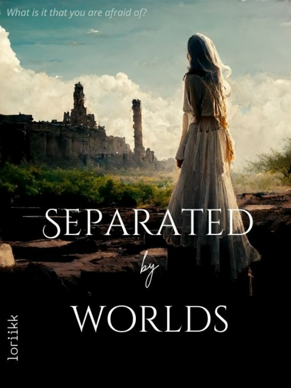 Separated by Worlds