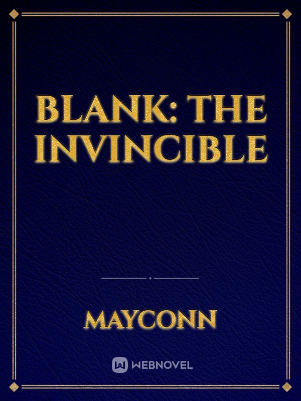 Blank: The Invincible
