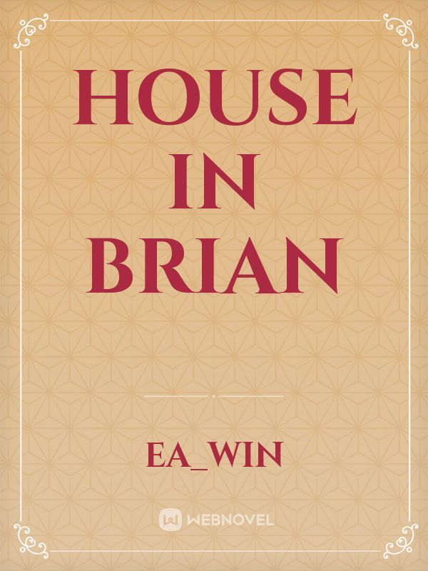 House in brian